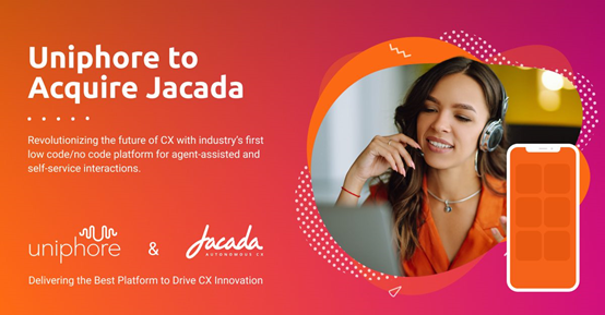 會話式RPA領導者Uniphore收購Jacada，以增強低代碼、無代碼自動化體驗
